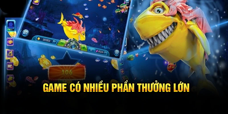 Game có nhiều phần thưởng lớn