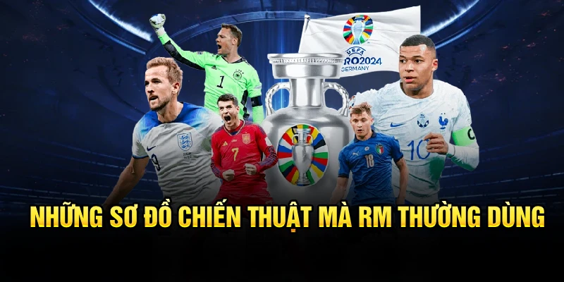 Những sơ đồ chiến thuật mà RM thường dùng