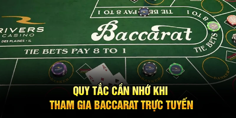 Quy tắc cần nhớ khi tham gia Baccarat trực tuyến