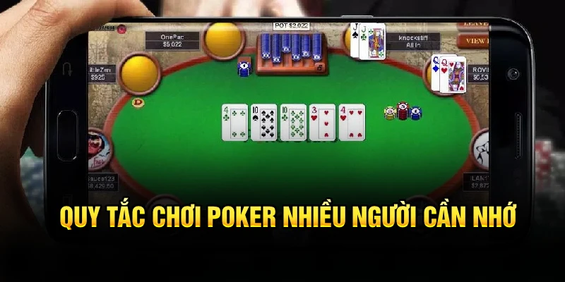 Quy tắc chơi Poker nhiều người cần nhớ