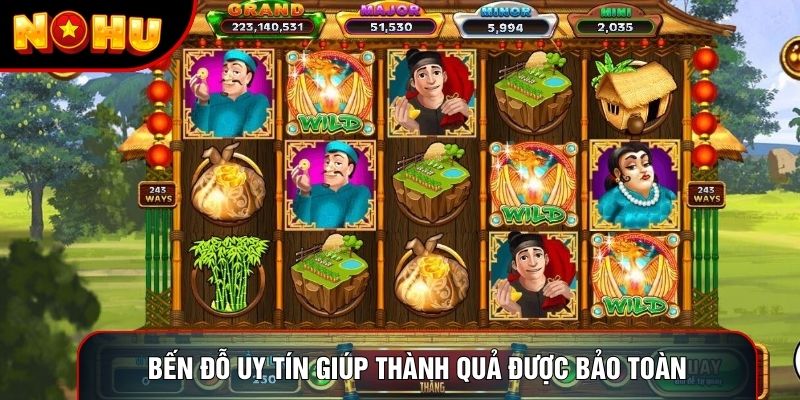 Bến đỗ uy tín giúp thành quả được bảo toàn