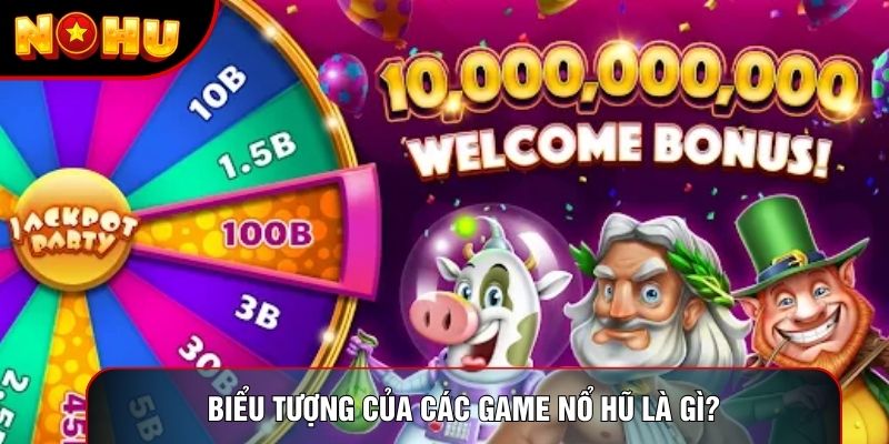 Biểu tượng của các game nổ hũ là gì?