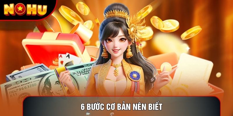 6 bước cơ bản nên biết