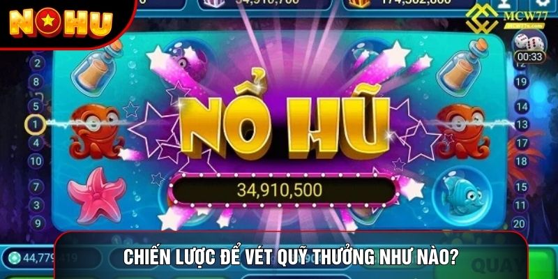 Chiến lược để vét quỹ thưởng như nào?