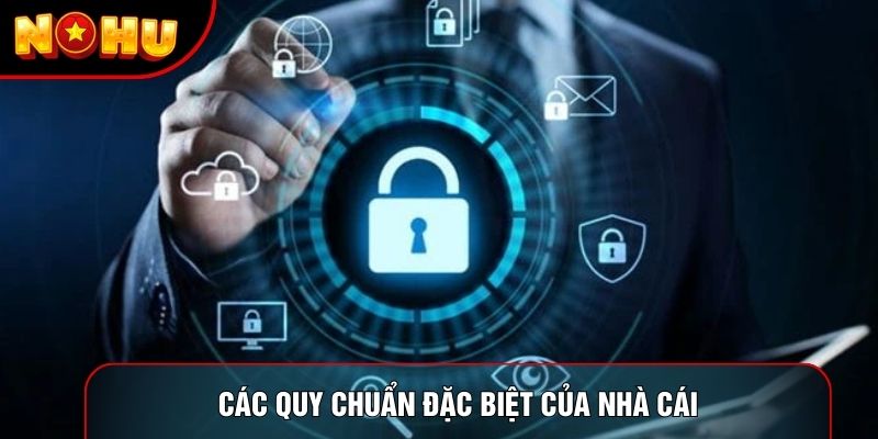 Các quy chuẩn đặc biệt của nhà cái