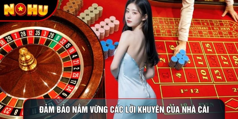 Đảm bảo nắm vững các lời khuyên của nhà cái Đảm bảo nắm vững các lời khuyên của nhà cái
