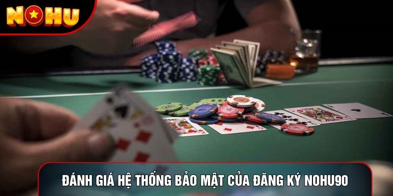 Đánh giá hệ thống bảo mật của đăng ký nohu90