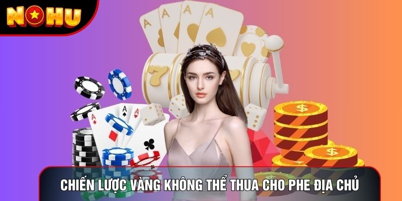 Chiến lược vàng không thể thua cho phe địa chủ