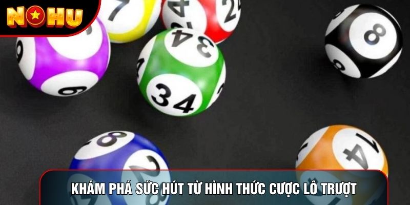 Khám phá sức hút từ hình thức cược lô trượt Khám phá sức hút từ hình thức cược lô trượt