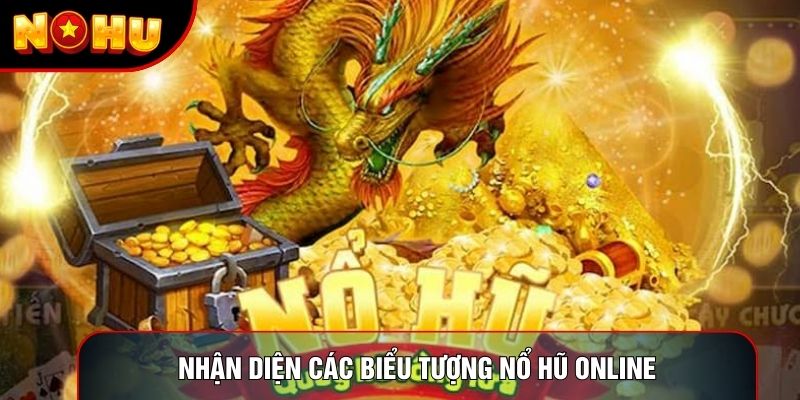Nhận diện các biểu tượng nổ hũ online