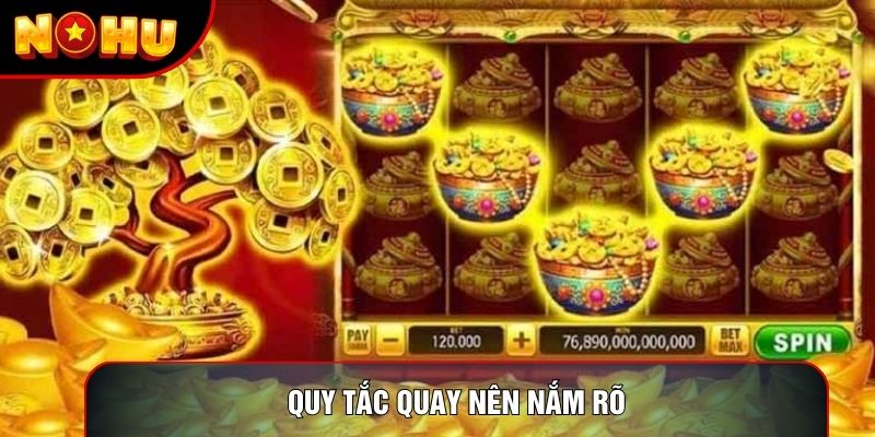 Quy tắc quay nên nắm rõ Quy tắc quay nên nắm rõ