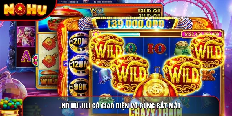 Nổ hũ jili có giao diện vô cùng bắt mắt