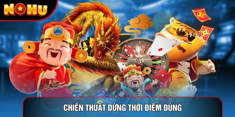 Chiến thuật dừng thời điểm đúng