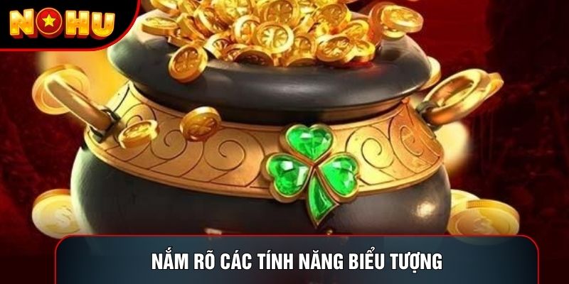 Nắm rõ các tính năng