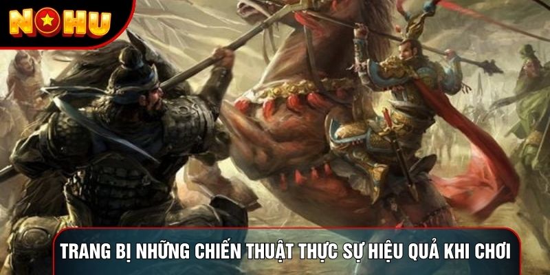 Trang bị những chiến thuật thực sự hiệu quả khi chơi Trang bị những chiến thuật thực sự hiệu quả khi chơi