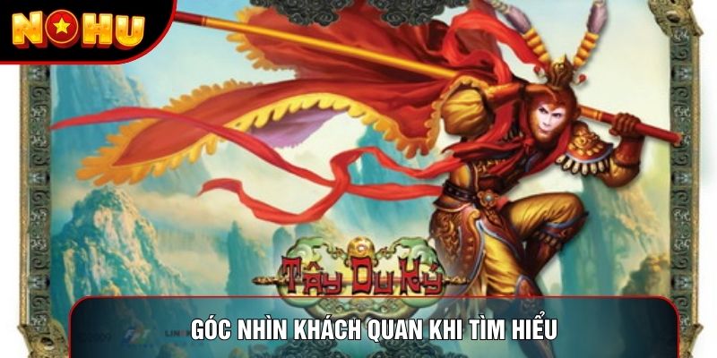Góc nhìn khách quan khi tìm hiểu Góc nhìn khách quan khi tìm hiểu