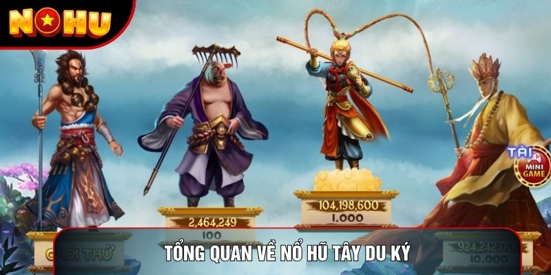 Tổng quan về nổ hũ tây du ký Tổng quan về nổ hũ tây du ký