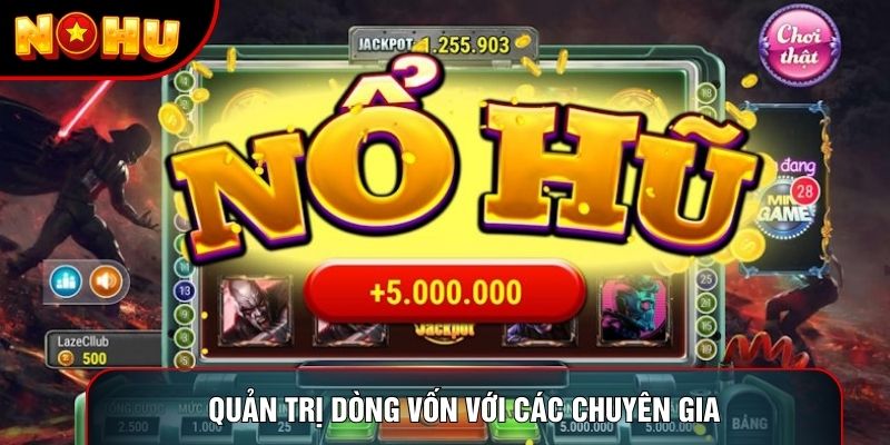 Quản trị dòng vốn với các chuyên gia Quản trị dòng vốn với các chuyên gia