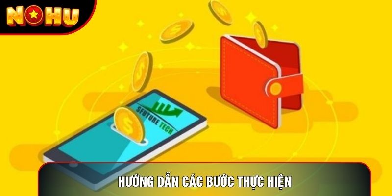 Hướng dẫn các bước thực hiện Hướng dẫn các bước thực hiện