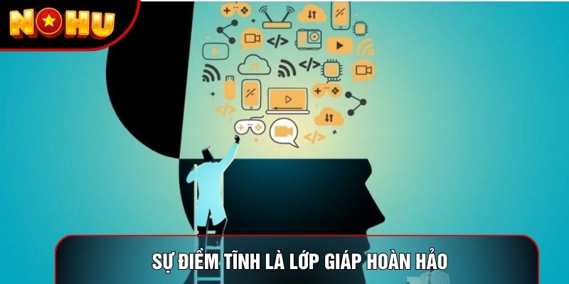 Sự điềm tĩnh là lớp giáp hoàn hảo Sự điềm tĩnh là lớp giáp hoàn hảo