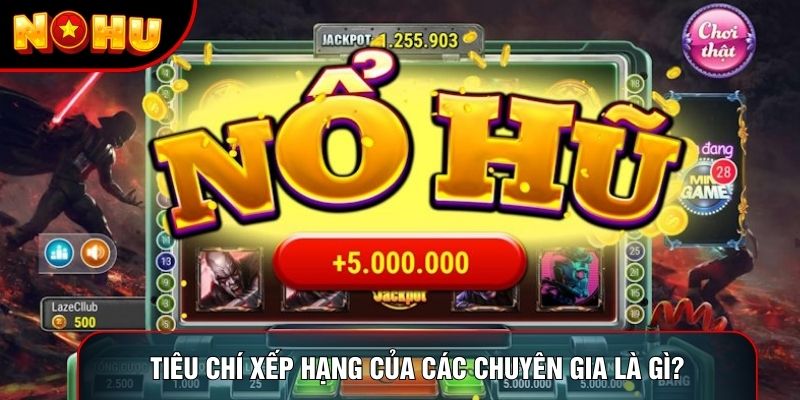 Tiêu chí xếp hạng của các chuyên gia là gì? Tiêu chí xếp hạng của các chuyên gia là gì?