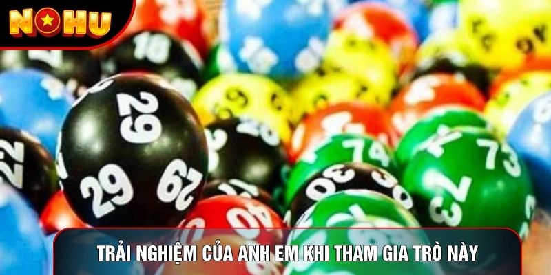 Trải nghiệm của anh em khi tham gia trò này