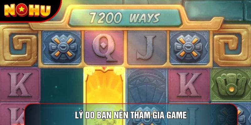 Lý do bạn nên tham gia game