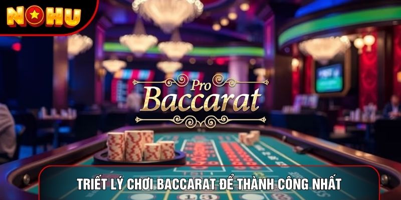 Triết lý chơi baccarat để thành công nhất